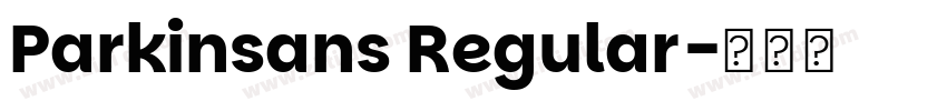 Parkinsans Regular字体转换 Parkinsans Regular字体转换
